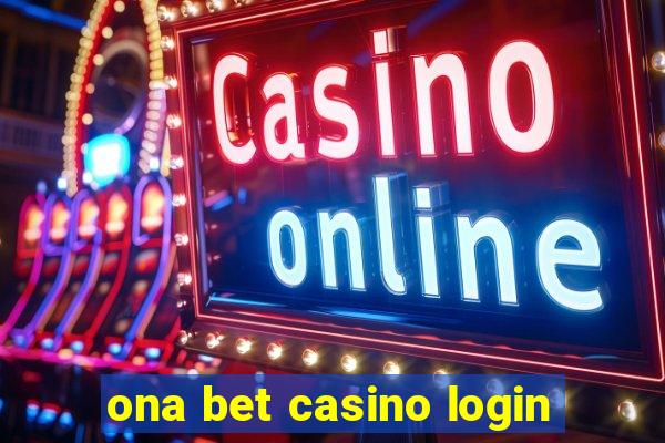 ona bet casino login